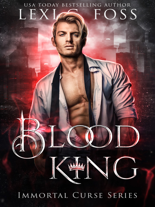 Title details for Blood King by Lexi C. Foss - Available